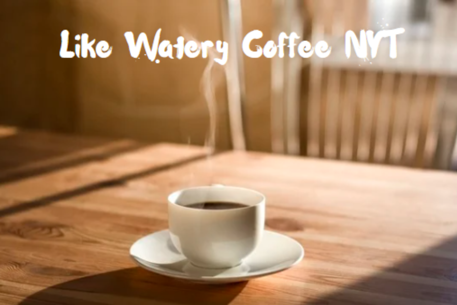 like watery coffee nyt